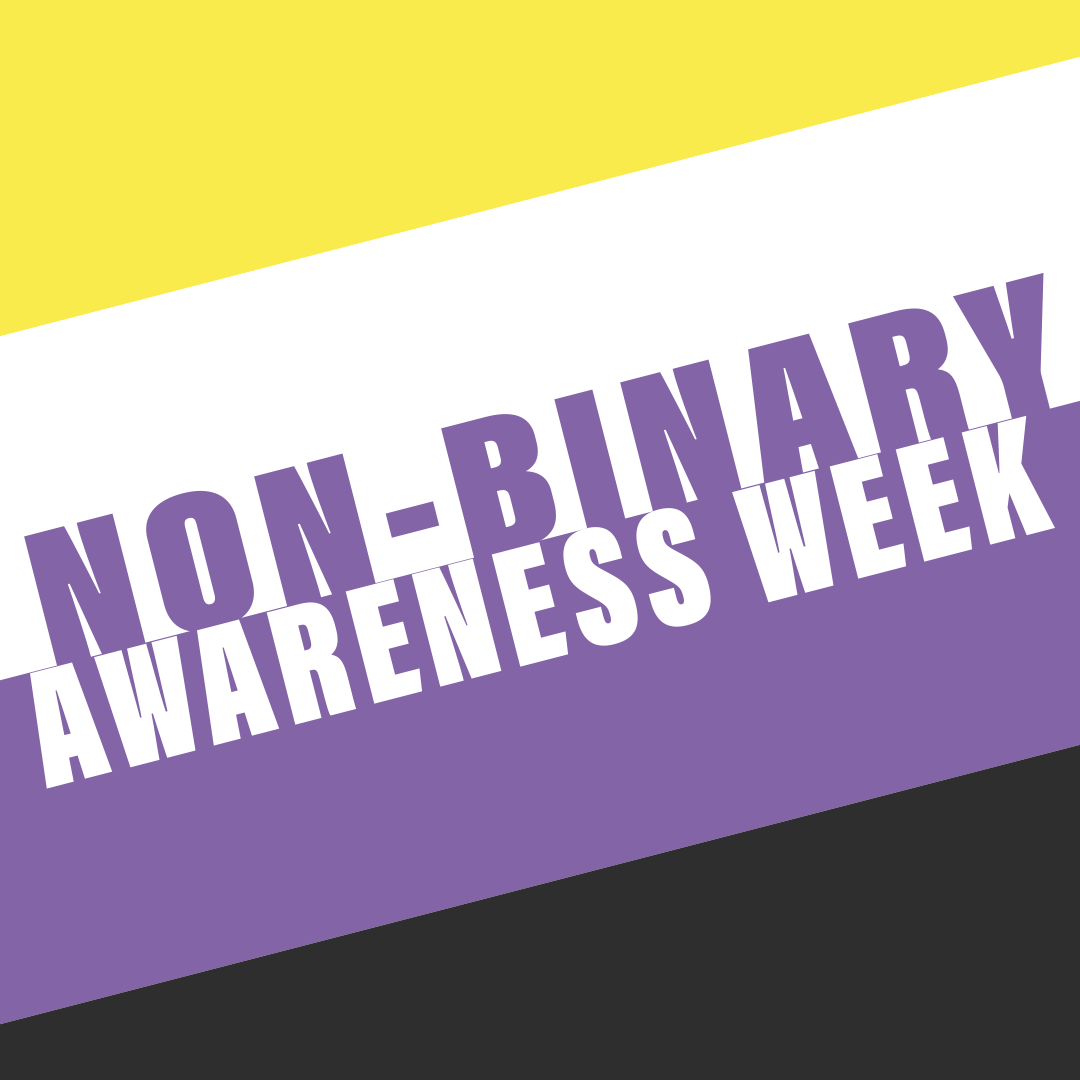 Happy Non-Binary Awareness Week 2025